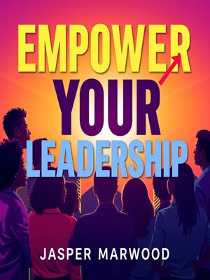 cover image of Empower Your Leadership